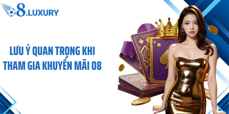 Khuyến Mãi O8 3 Lưu ý quan trọng khi tham gia khuyến mãi O8