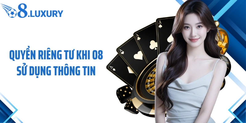 Quyền Riêng Tư 1 Quyền riêng tư khi O8 sử dụng thông tin