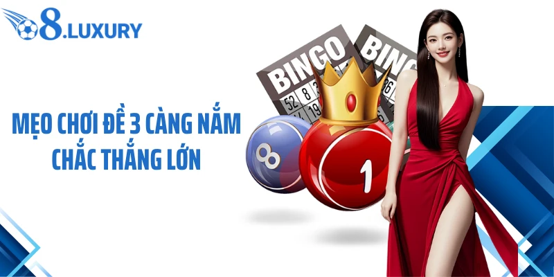 Mẹo chơi đề 3 càng nắm chắc thắng lớn